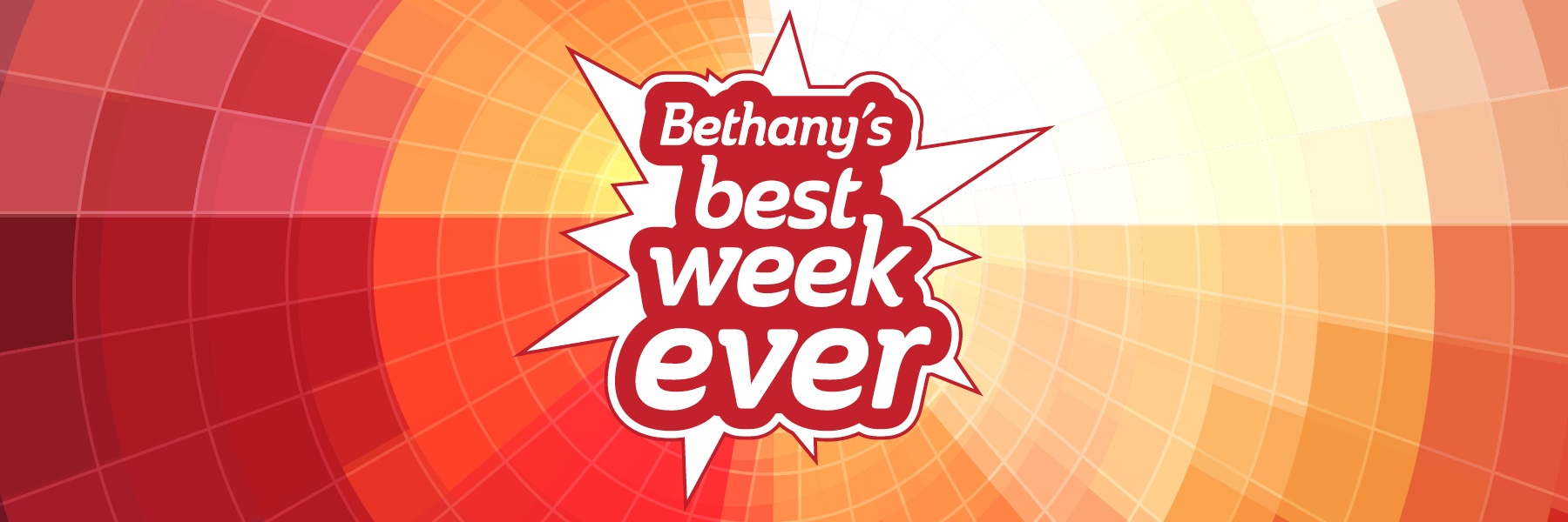 Text on background design "Bethany's Best Week Ever"