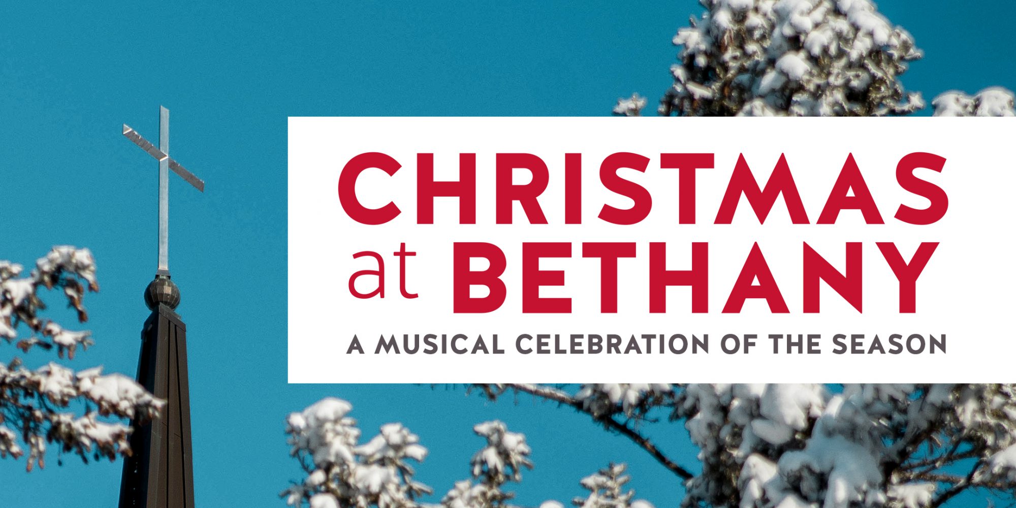 Christmas at Bethany horizontal logo over image of snowy trees and chapel steeple against a blue sky