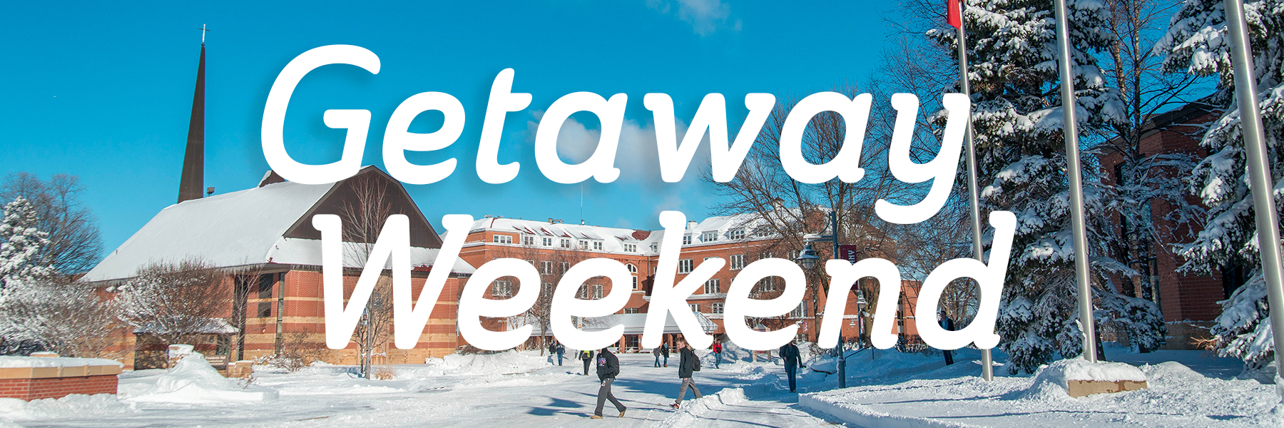 student walking outside in the snow with the text "getaway weekend" on top