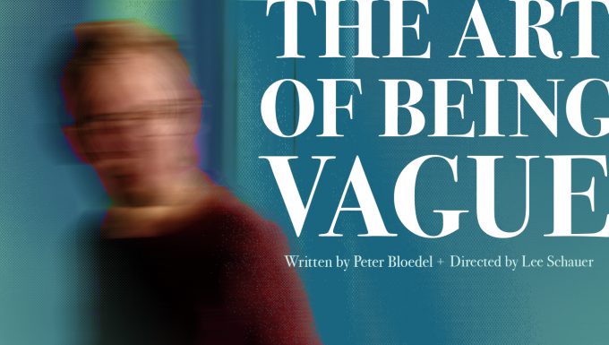 The Art of Being Vague Written by Peter Bloedel, Directed by Lee Schauer