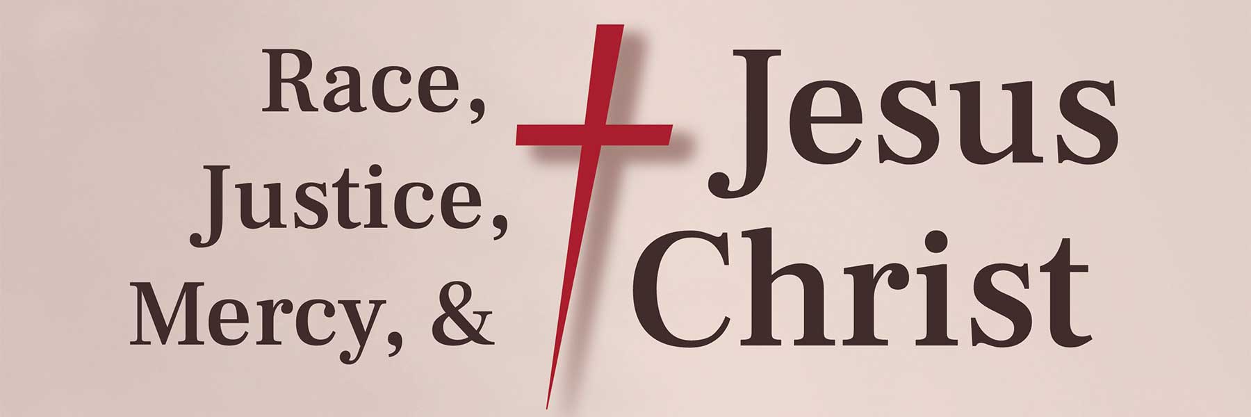 Race-Justice-Mercy-and-Jesus-Christ